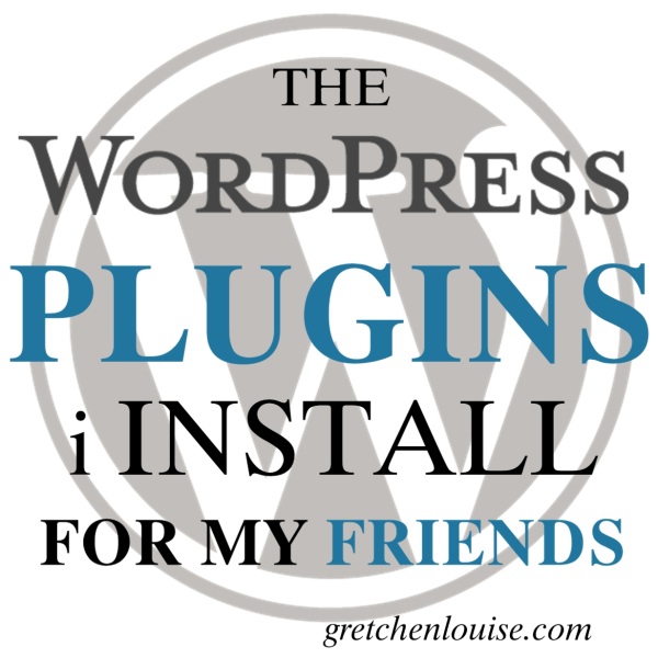 The WordPress Plugins I Install for My Friends via @GretLouise