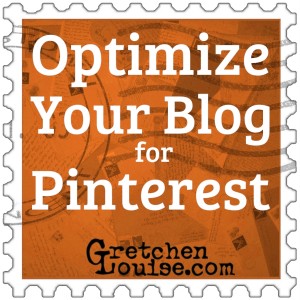 3 No Brainer Ways to Optimize Your Blog for Pinterest from @GretLouise