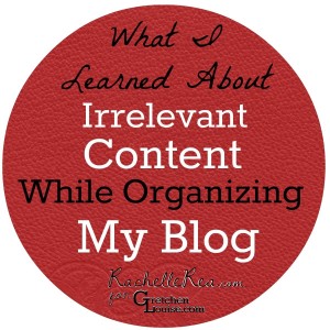 What I Learned About Irrelevant Content While Organizing My Blog