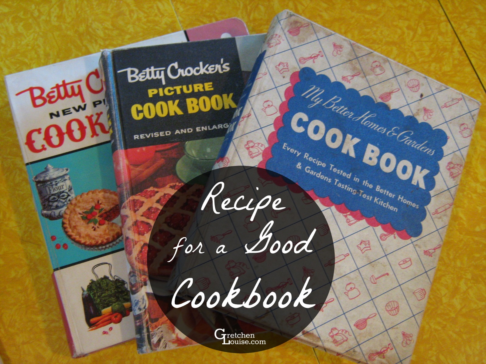 Recipe for a Good Cookbook - Gretchen Louise