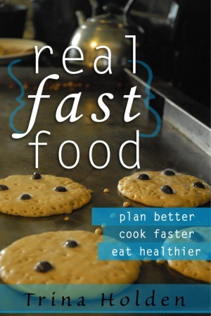 Real {Fast} Food: review of Trina Holden’s cookbook