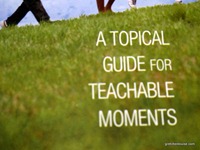 A Topical Guide for Teachable Moments