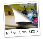 Life: Unmasked