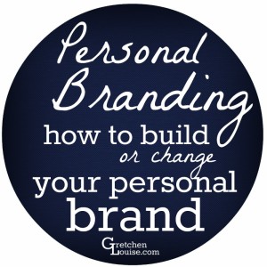 Personal Branding: How to Build or Change Your Personal Brand