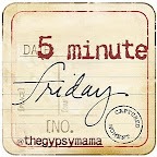 Five-Minute Friday