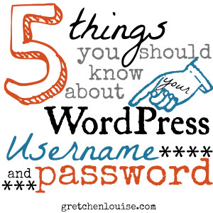 5 things you should know about your WordPress Username and Password via @GretLouise