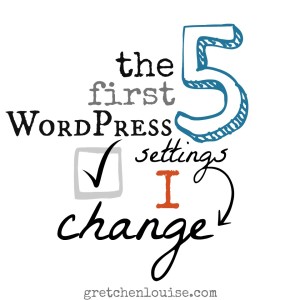 the first 5 WordPress settings I change via @GretLouise