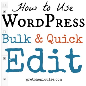 How to Use WordPress Bulk and Quick Edit