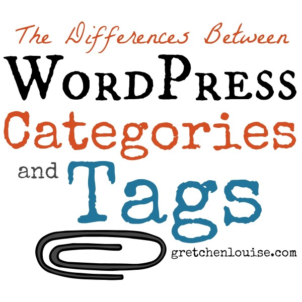 The Differences Between WordPress Categories and Tags Gretchen Louise