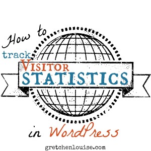 How to track Visitor Statistics in WordPress via @GretLouise