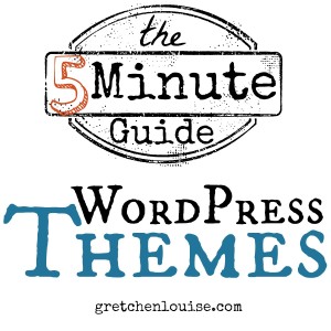 The 5 Minute Guide to WordPress Themes via @GretLouise