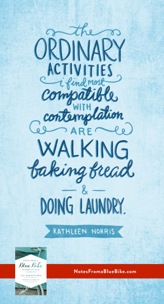 walking, baking bread, and doing laundry... #NotesFromABlueBike