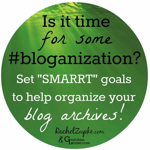 Is it time for some blog house cleaning? Join us for a #bloganization challenge. We'll set some SMARRT goals & get busy organizing our blog archives.