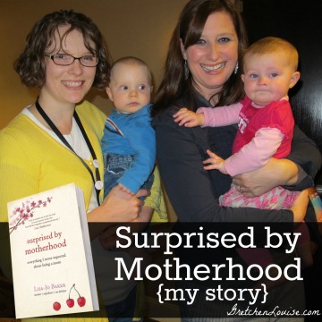 Surprised By Motherhood {my story} - Gretchen Louise