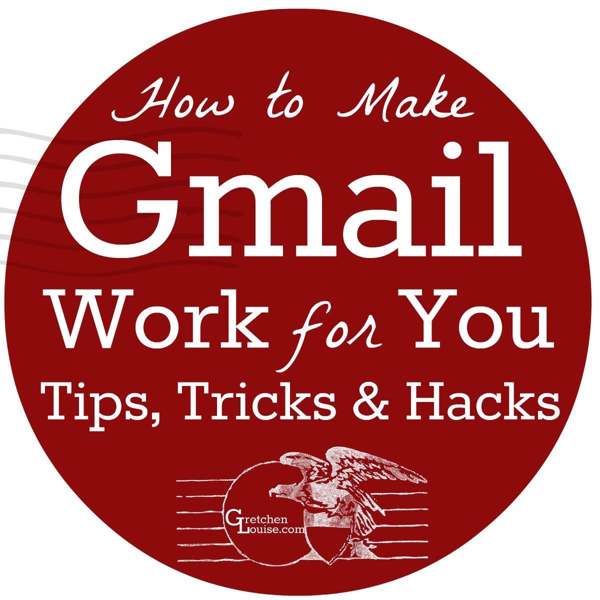 How to Make Gmail Work for You