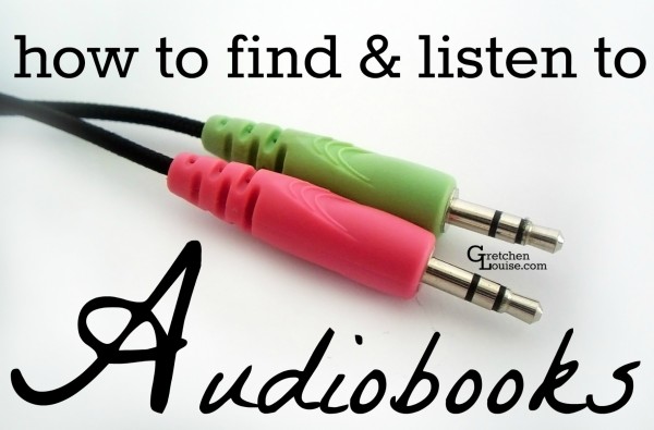 How to Find and Listen to Audiobooks - Gretchen Louise