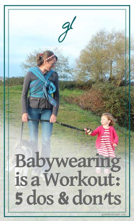 babywearing is a workout! here are 5 dos and don'ts to help you do it safely.