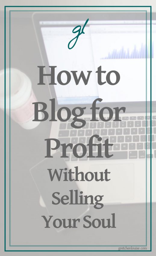 How to Blog for Profit Without Selling Your Soul