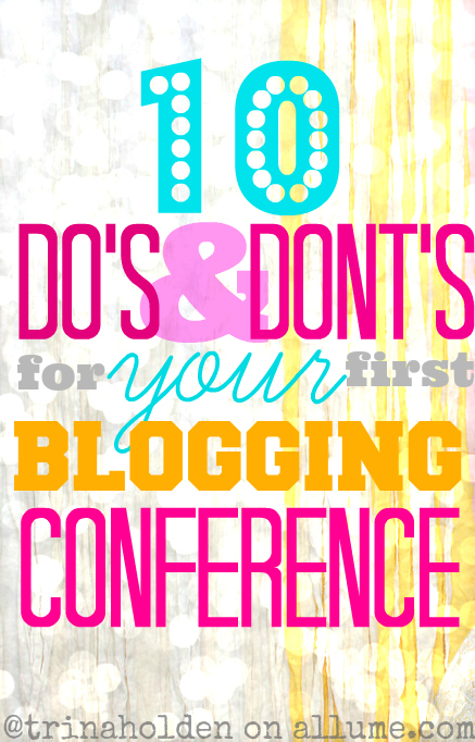 10 Do’s and Don’t’s for Your First Blogging Conference