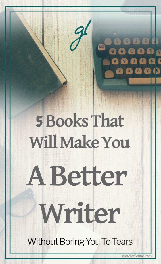 5 Books That Will Make You A Better Writer (Without Boring You to Tears