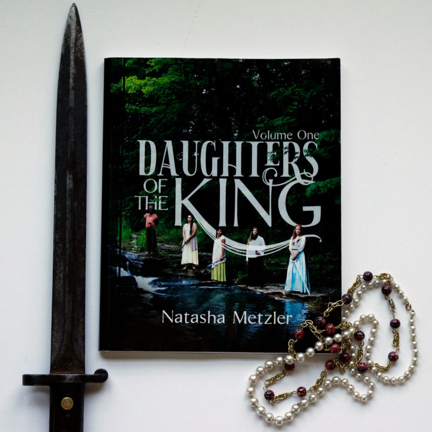 Daughters of the King by Natasha Metzler  