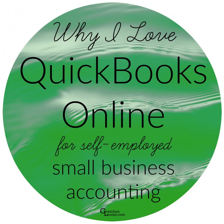 Why I Love QuickBooks Online for Self-Employed Small Business Accounting
