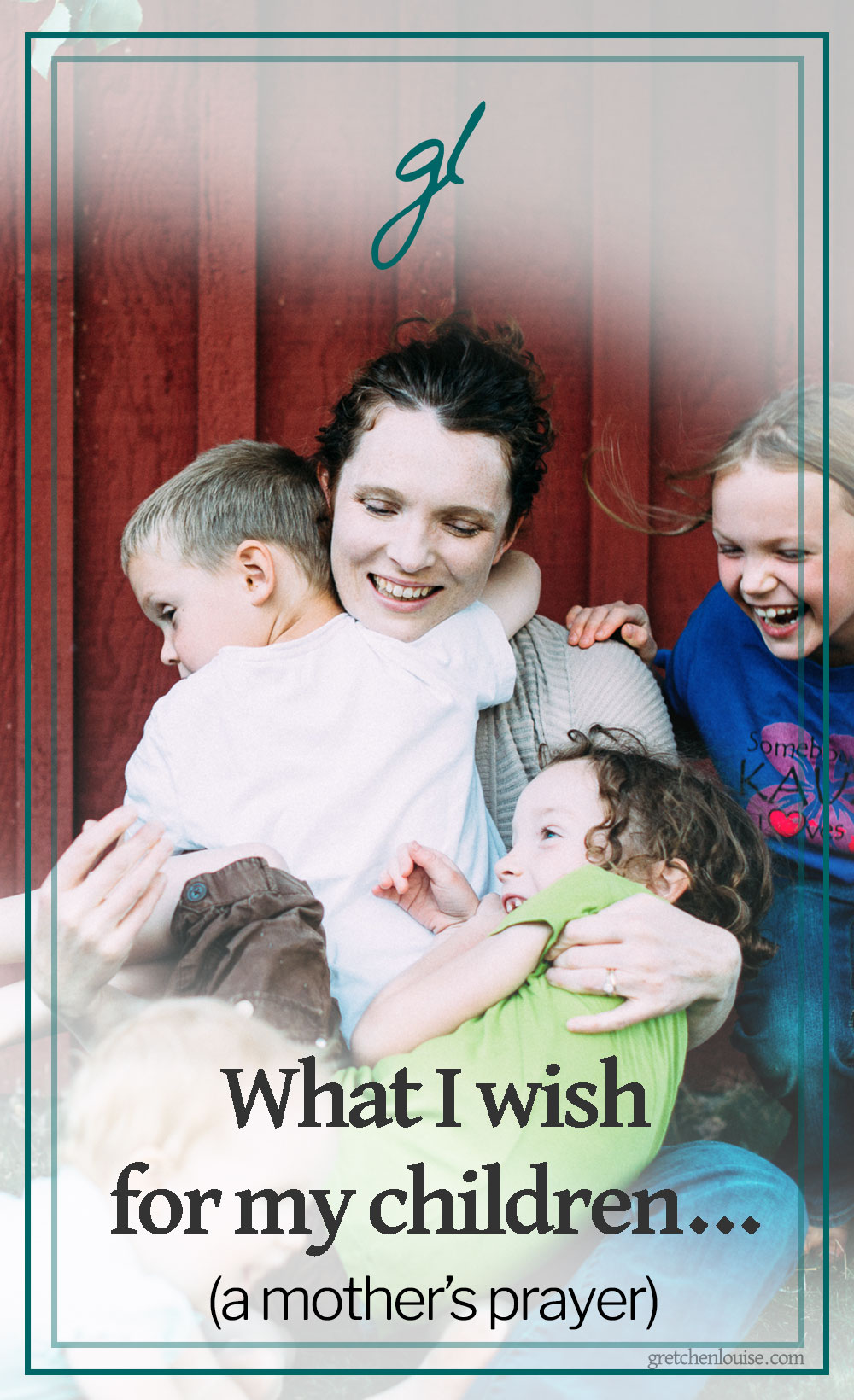 What I wish for my children… (a mother’s prayer) via @GretLouise